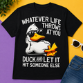 Duck & Let It Hit Someone Else Funny Graphic Tee