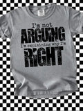 I’m Not Arguing Graphic Tee