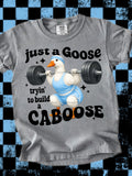 Just a Goose Building a Caboose Graphic Tee