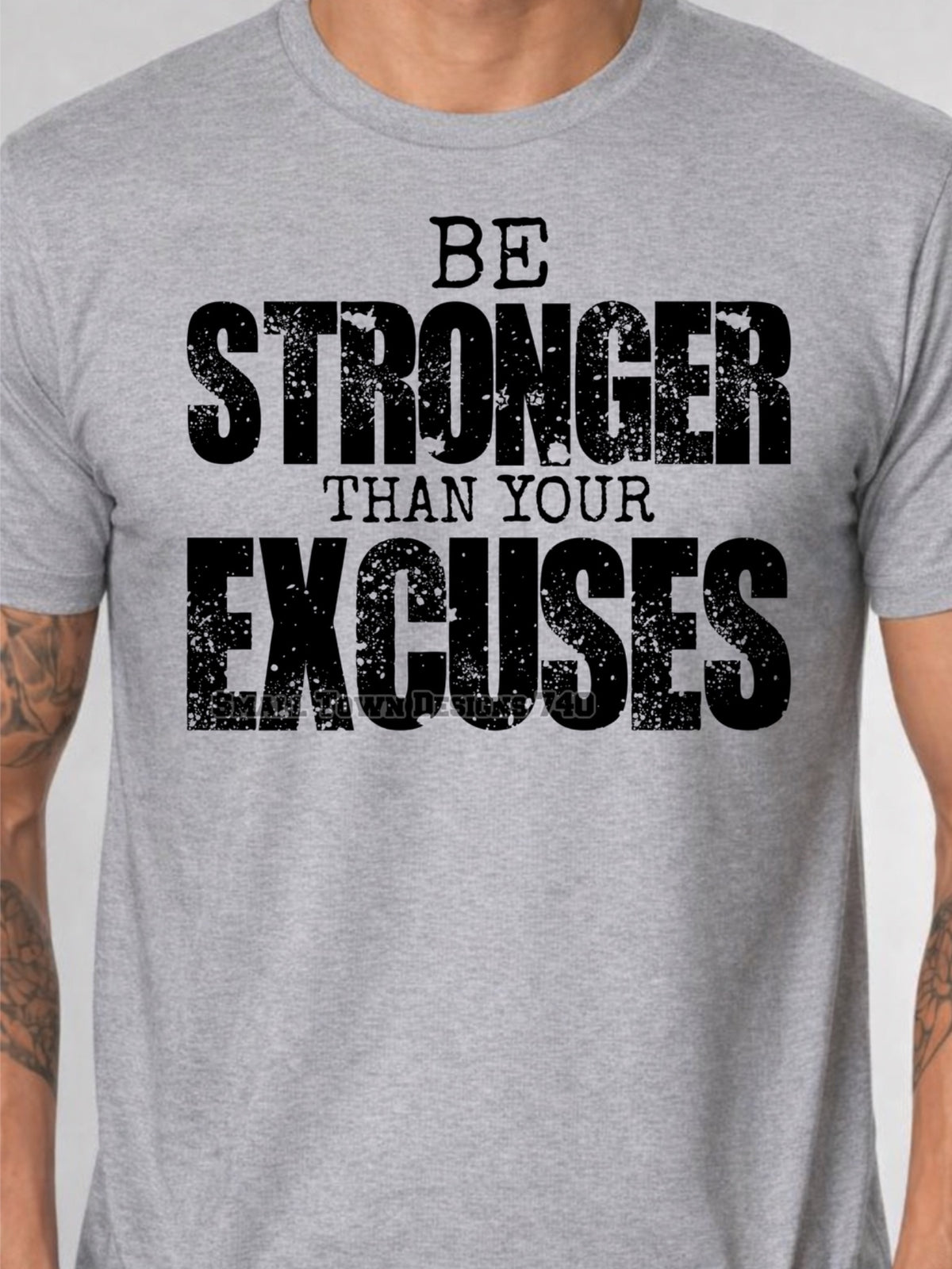 Be Stronger Than Your Excuses Graphic Tee
