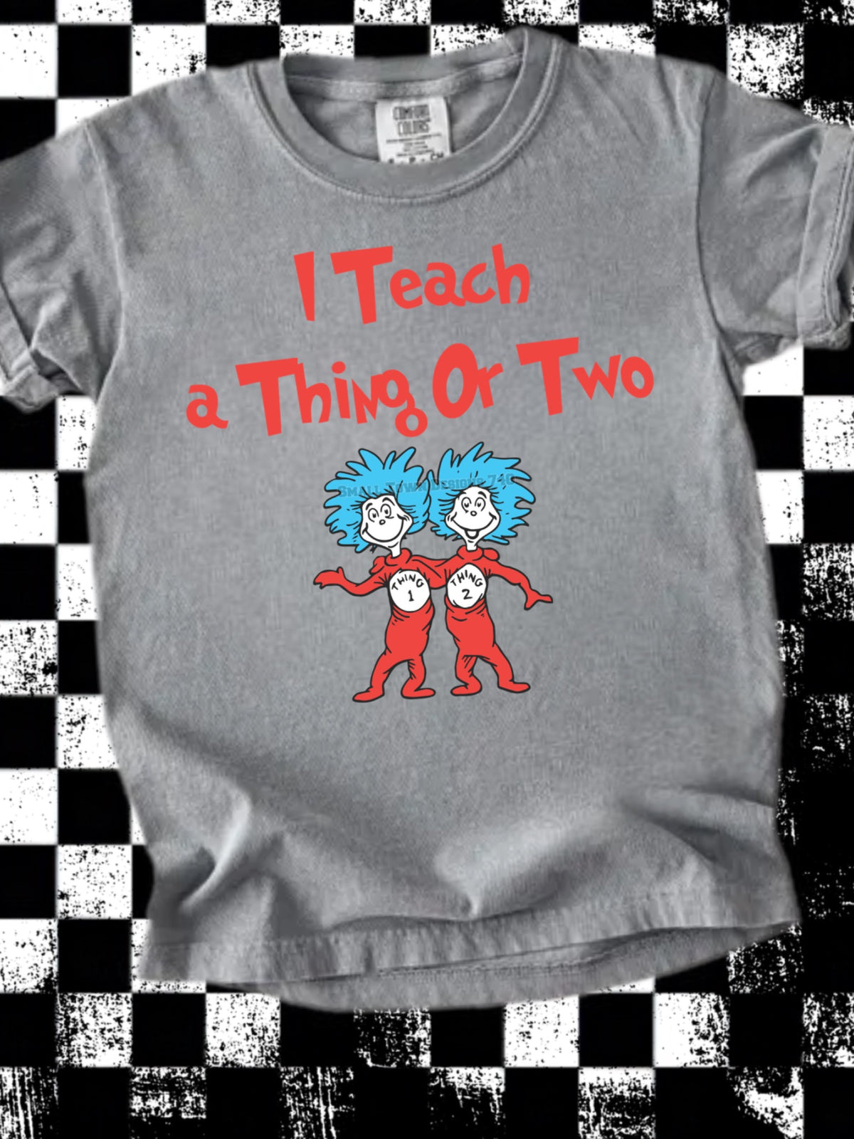 I Teach a Thing or Two Teacher Graphic Tee